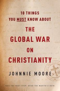 Paperback 10 Things You Must Know about the Global War on Christianity Book