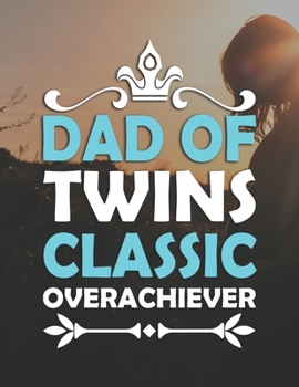 Dad OF Twins Classic Overachiever: Pregnancy Planner And Organizer, Diary , Notebook Mother And Child