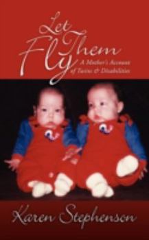Paperback Let Them Fly: A Mother's Account of Twins & Disabilities Book