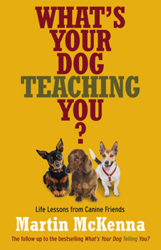 Paperback What's Your Dog Teaching You? Book
