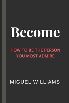 Paperback Become: How to be the person you most admire Book