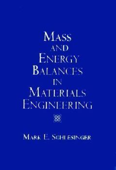 Hardcover Mass and Energy Balances in Materials Engineering Book
