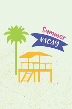 Paperback Summer Vacay: Summer Notebook for Tweens (Summer Vacation Book for Boys) Book