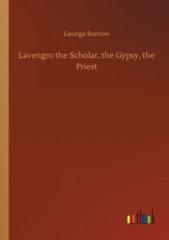 Paperback Lavengro the Scholar, the Gypsy, the Priest Book