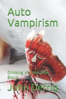 Paperback Auto Vampirism: Drinking of Ones Own Blood Book