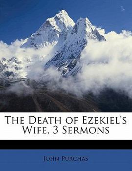 Paperback The Death of Ezekiel's Wife, 3 Sermons Book