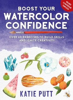 Paperback Boost Your Watercolor Confidence: 50 Exercises to Build Skills and Ignite Creativity Book