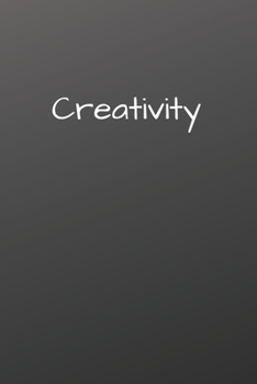 Creativity : Notebook: 120 Sheets of Lined Cream Paper, Medium Ruled, 6 X 9 Inches