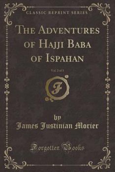 Paperback The Adventures of Hajji Baba of Ispahan, Vol. 2 of 3 (Classic Reprint) Book