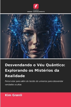 Paperback Desvendando o Véu Quântico: Explorando os Mistérios da Realidade [Portuguese] Book
