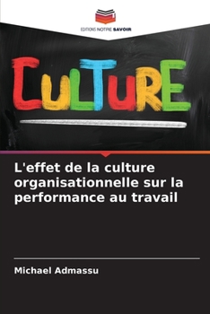 Paperback L'effet de la culture organisationnelle sur la performance au travail [French] Book