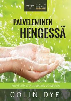 Paperback Palveleminen Hengessä: Palvelemista Jumalan voimassa [Finnish] Book