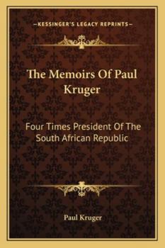 Paperback The Memoirs Of Paul Kruger: Four Times President Of The South African Republic Book