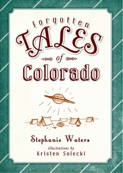Paperback Forgotten Tales of Colorado Book