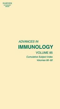 Hardcover Advances in Immunology: Cumulative Subject Index, Volumes 66-82 Volume 85 Book