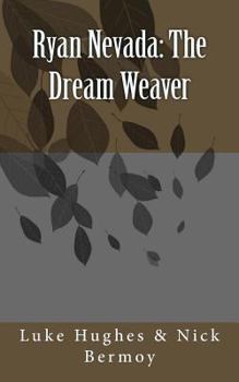 Ryan Nevada: The Dream Weaver