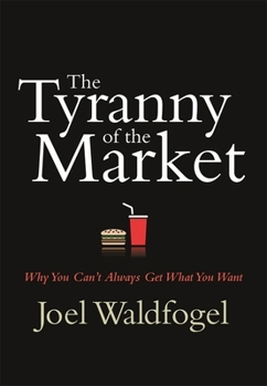 Hardcover The Tyranny of the Market Book