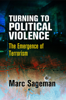 Hardcover Turning to Political Violence: The Emergence of Terrorism Book