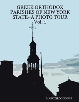 Paperback GREEK ORTHODOX PARISHES OF NEW YORK STATE- A PHOTO TOUR Vol. 1 Book