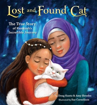 Hardcover Lost and Found Cat: The True Story of Kunkush's Incredible Journey Book