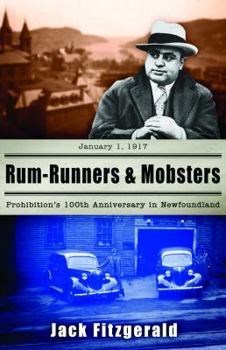 Paperback Rum-Runners and Mobsters: Prohibition's 100th Anniversary in Newfoundland Book