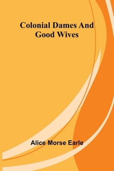 Paperback Colonial Dames And Good Wives Book