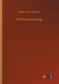 Weatherby's Inning: A Story of College Life and Baseball - Book #2 of the Erskine Series