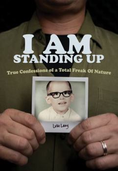 Paperback I Am Standing Up: True Confessions of a Total Freak of Nature Book