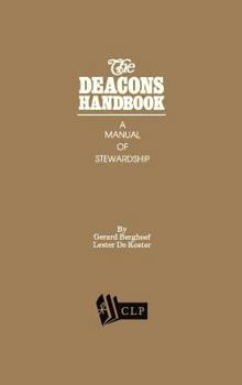 Hardcover The Deacons Handbook: A Manual of Stewardship Book