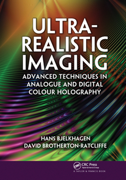 Paperback Ultra-Realistic Imaging: Advanced Techniques in Analogue and Digital Colour Holography Book