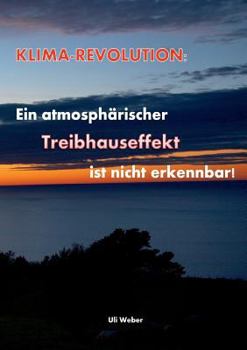 Paperback Klimarevolution: Ein atmosphärischer Treibhauseffekt ist nicht erkennbar [German] Book