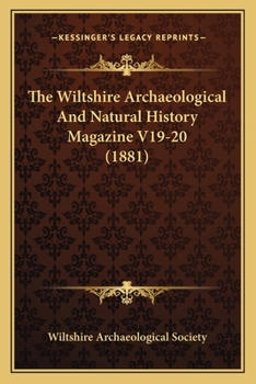 The Wiltshire Archaeological And Natural History Magazine V19-20