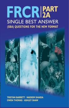 Paperback Frcr Part 2a: Single Best Answer (Sba) Questions for the New Format Book