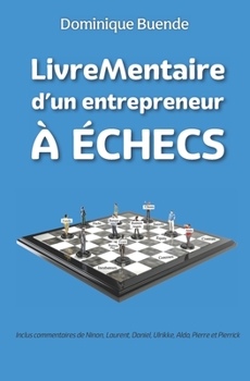 Paperback LivreMentaire d'un entrepreneur à ÉCHECS [French] Book