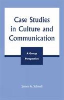 Hardcover Case Studies in Culture and Communication: A Group Perspective Book
