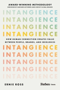 Hardcover Intangience: How Human Connection Creates Value Between People, Brands, and Ideologies Book