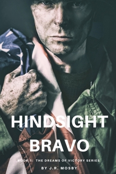 Paperback Hindsight Bravo: Book 1 in the Dreams of Victory Series Book