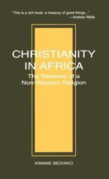 Paperback Christianity in Africa: The Renewal of Non-Western Religion Book