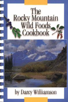 Paperback The Rocky Mountain Wild Foods Cookbook Book
