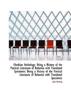 Paperback Cheskian Anthology: Being a History of the Poetical Literature of Bohemia with Translated Specimens: Book