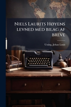 Paperback Niels Laurits Høyens levned med bilag af breve [Danish] Book