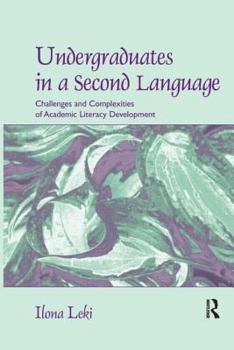 Paperback Undergraduates in a Second Language: Challenges and Complexities of Academic Literacy Development Book