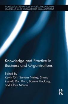 Paperback Knowledge and Practice in Business and Organisations Book