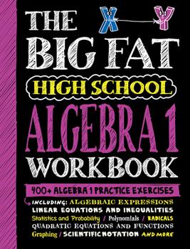 Paperback The Big Fat High School Algebra 1 Workbook: 400+ Algebra 1 Practice Exercises Book