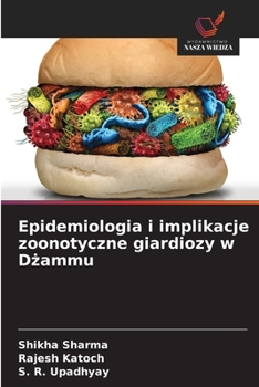 Epidemiologia i implikacje zoonotyczne giardiozy w Dzammu (Polish Edition)