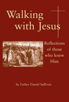 Paperback Walking with Jesus: Reflections of Those Who Knew Him Book