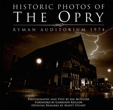 Hardcover Historic Photos of the Opry: Ryman Auditorium, 1974 Book