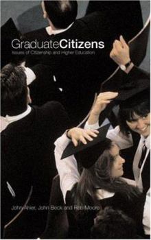Paperback Graduate Citizens: Issues of Citizenship and Higher Education Book