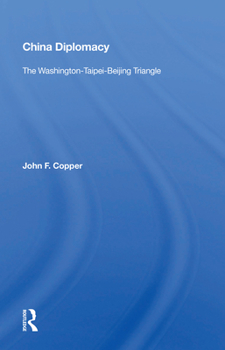 Paperback China Diplomacy: The Washington-Taipei-Beijing Triangle Book