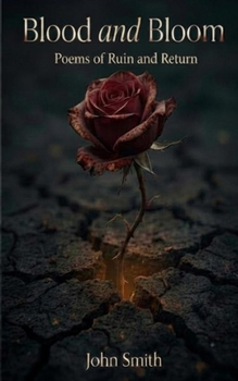Paperback Blood and Bloom: Poems of Ruin and Return Book